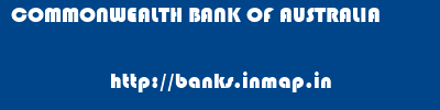 COMMONWEALTH BANK OF AUSTRALIA       banks information 